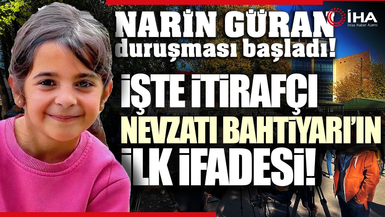 Narin Güran davası, tutuklu sanık Nevzat Bahtiyarın ifadesiyle başladı!