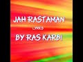 Ras Karbi Jah Rastaman Lyrics NizzyBob