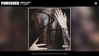 Phresher - Right Now (Audio) (feat. Cardi B)