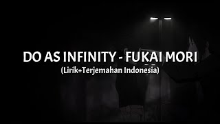Do as Infinity - Fukai Mori (Lirik+Terjemahan Indonesia) || Ending 02 Inuyasha ||