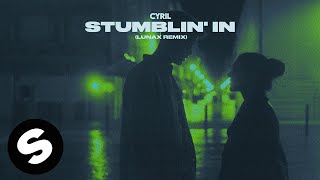 CYRIL - Stumblin' In (LUNAX Remix) [Official Audio]