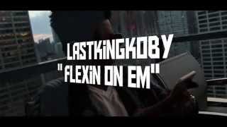 LastKingKoby - Flexin On Em | Dir. By @YorkRex_ Of @BankSquadVisual