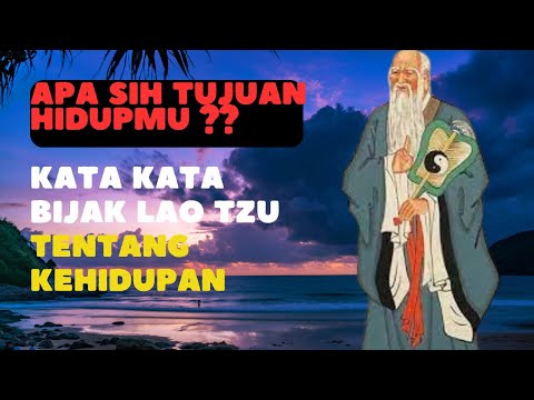 Apa Sih Tujuan Hidupmu Kata Kata Bijak Lao Tzu Tentang Kehidupan