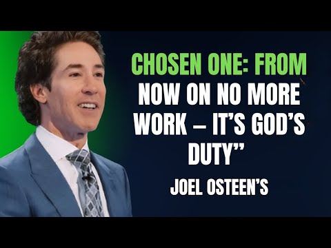 Joel Osteen – “IL PRESCELTO: DA ORA IN POI NIENTE PIÙ LAVORO – È DOVERE DI DIO”
