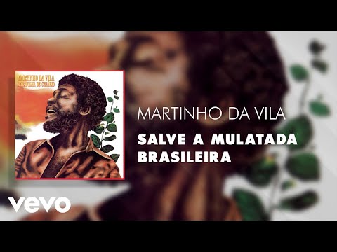 Martinho Da Vila - Salve a Mulatada Brasileira (Áudio Oficial)