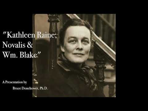"Kathleen Raine; Novalis & William Blake"