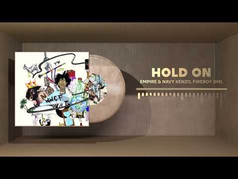 EMPIRE, Aika & Nahreel Ft Fireboy DML - Hold On (Official Audio)