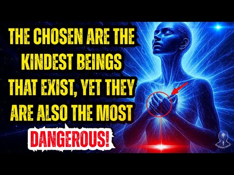 Why the Chosen Are the Kindest Souls — and Also the Most Feared When Challenged?