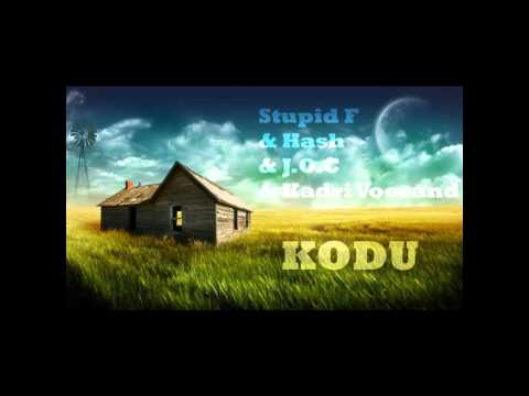 Stupid F & Hash & J.O.C & Kadri Voorand - Kodu