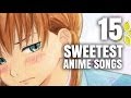 15 Sweetest Anime Songs 
