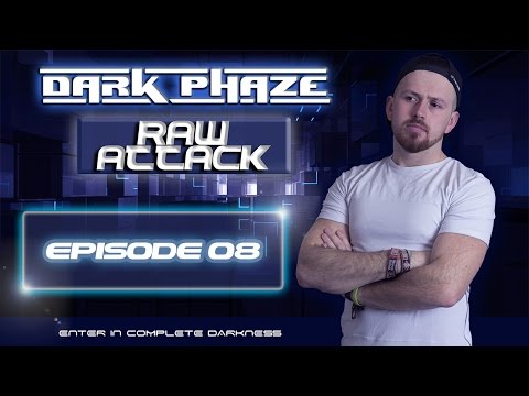 RAW ATTACK - EPISODE 08 - By DARK PHAZE (NOVEMBER 2016)