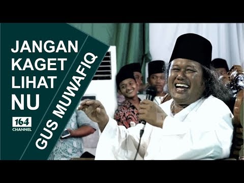 Gus Muwafiq: Jangan Kaget Lihat NU