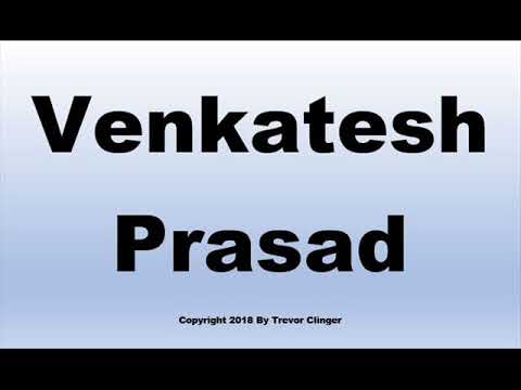 How To Pronounce Venkatesh Prasad (In English)