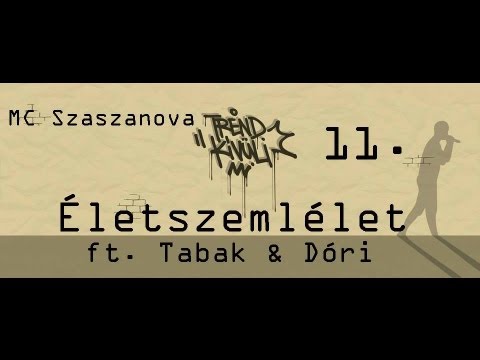 Szaszanova - Életszemlélet ft Tabak & Dóri