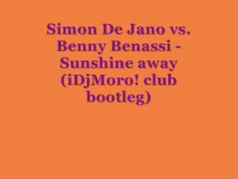 Simon De Jano vs. Benny Benassi - Sunshine away (iDjMoro! club bootleg)