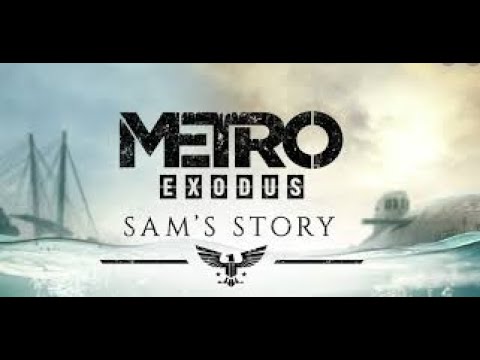 METRO EXODUS SAM'S STORY Walkthrough Gameplay PART.4
