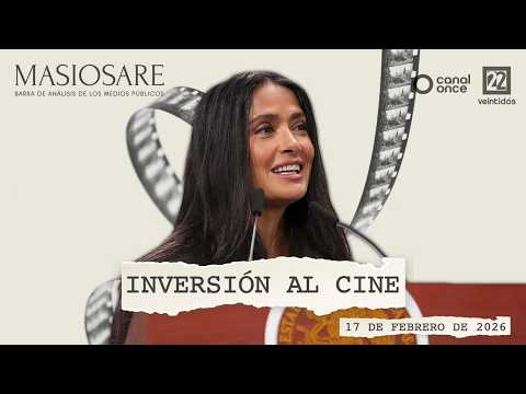 Masiosare - Economía y política: Inversión al cine (17/02/2026)