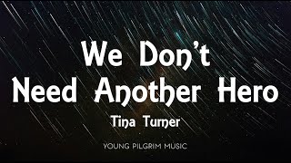 Tina Turner - We Don't Need Another Hero (Thunderdome) [Lyrics]