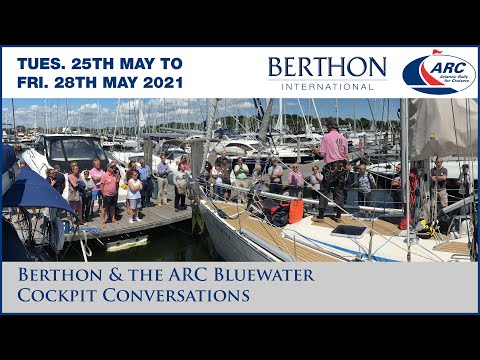 Berthon & the ARC Bluewater Cockpit Conversations  - Tues. 25th May to Fri. 28th May 2021