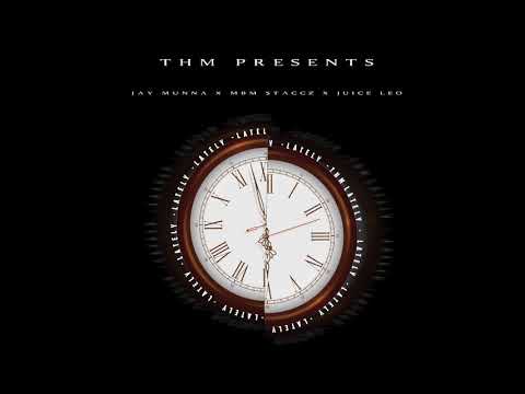 Jay Munna - "Lately" (feat. MBM Staccz & Juice Leo) Official Audio