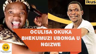 Download lagu OCULISA OKWA BHEKUMUZI UTHI WAGCINA UKUQASHA KUSEK... mp3