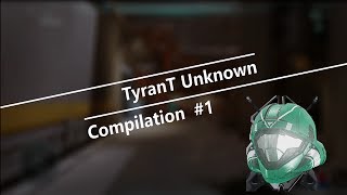 Compilation TyranT Unknown #1