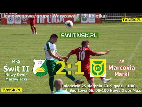 tv.nsk.pl 2019-08-25 Liga okręgowa: MKS Świt II Nowy Dwór Mazowiecki - AP Marcovia Marki 2:1 skrót