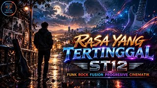 Download lagu RASA YANG TERTINGGAL – ST12 | Funk Rock Fusion Progressive Cinematik | TCD Remake mp3