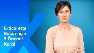E-ticarette Başarı İçin 5 Önemli Kural