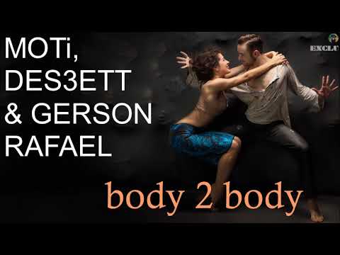 MOTi, DES3ETT & Gerson Rafael - body 2 body (exclu)