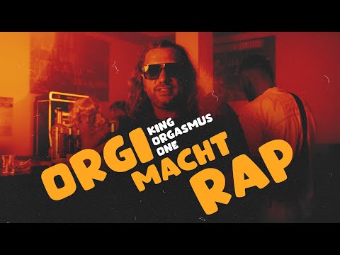 King Orgasmus One - Orgi Macht Rap (prod. by Contrabeatz)