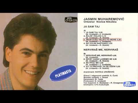 Jasmin Muharemovic - Imam dusu veliku ko more - (Audio 1985)