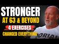 I M 63 And Stronger Than 35 Year Olds These 4 Exercises Changed Everything