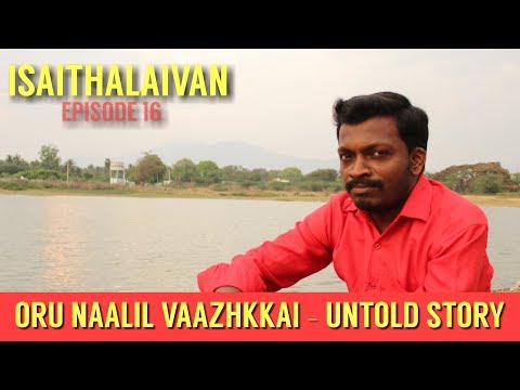 Oru Naalil Song - The Untold Story | Isaithalaivan | Episode 16 | Yuvan | Gurubaai