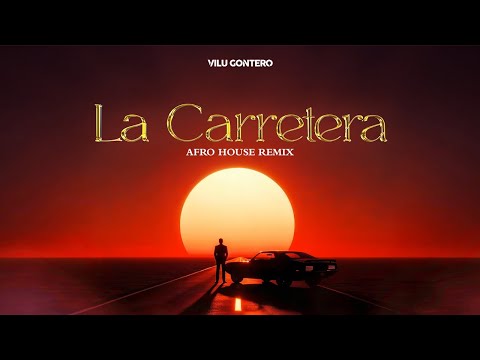La Carretera  (Afro House Remix) - Vilu Gontero