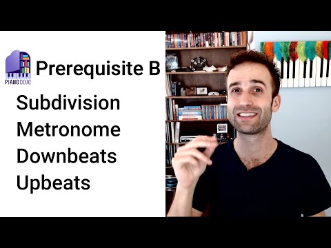 Prerequisite B: Subdivision, Downbeats & Upbeats, Metronome