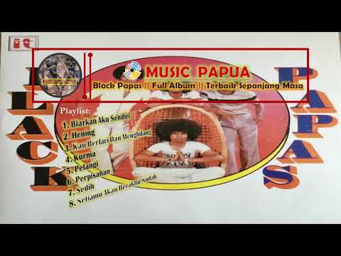 Black Papas || Full Album || Terbaik Sepanjang Masa