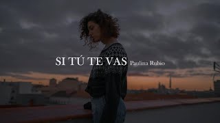 Paulina Rubio - Si tú te vas [letra]