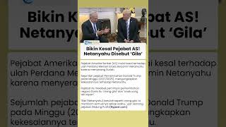 Bikin Kesal Pejabat AS! Netanyahu Disebut Orang Gila dan Pemilik Tabiat Buruk