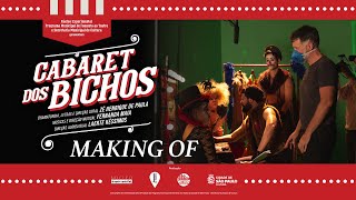 Cabaret dos bichos - Making of
