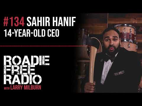 Sahir Hanif | I Was A 14-Year-Old CEO | ROADIE FREE RADIO