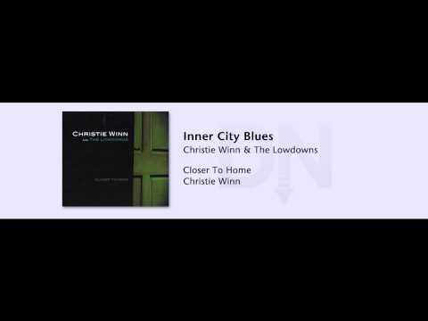 Christie Winn & The Lowdowns - Closer To Home - 09 - Inner City Blues