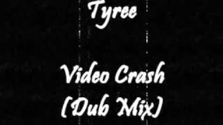 Tyree - Video Crash (Dub Mix)