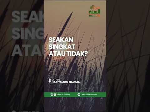 Singkatnya Kehidupan Dunia ( Ust. Harist Abu Naufal)