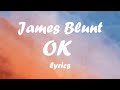 James Blunt - Ok (lyrics)