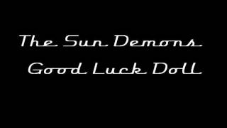 The Sun Demons - Good Luck Doll