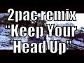 Dutchess QONY - Keep Your Head Up (2Pac Remix ...