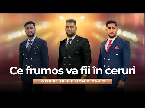 Iosif Filip - Simon - David | Ce frumos va fii în ceruri [ Cover Official Video ]