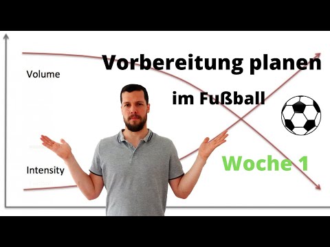 Fussball Vorbereitung | Trainingsplan erstellen | Belastungssteuerung in Woche 1