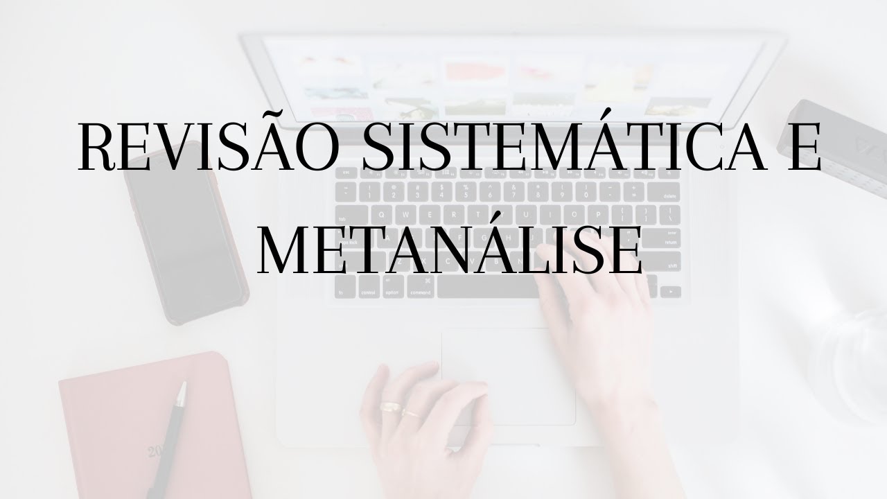 REVISÃO SISTEMÁTICA E METANÁLISE